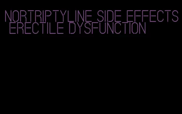nortriptyline side effects erectile dysfunction