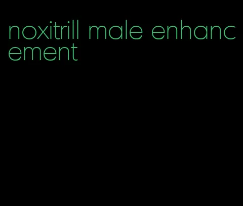 noxitrill male enhancement