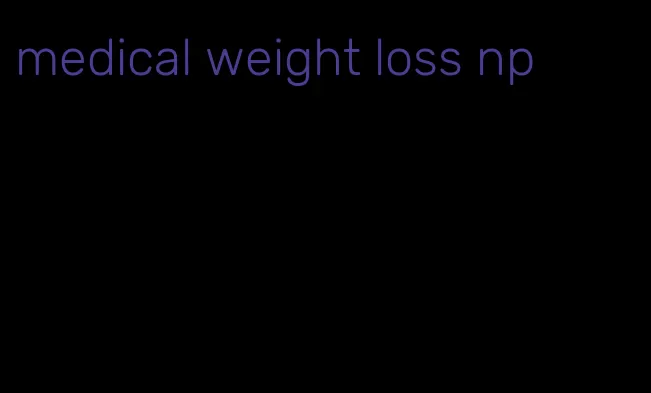 medical weight loss np