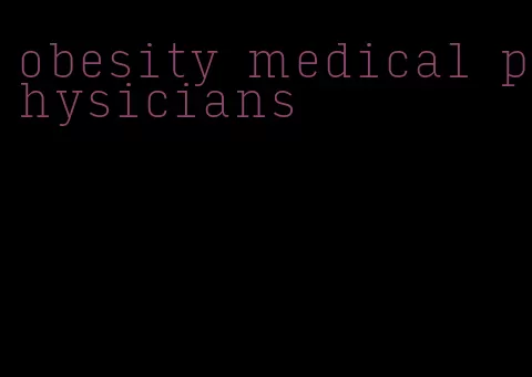 obesity medical physicians