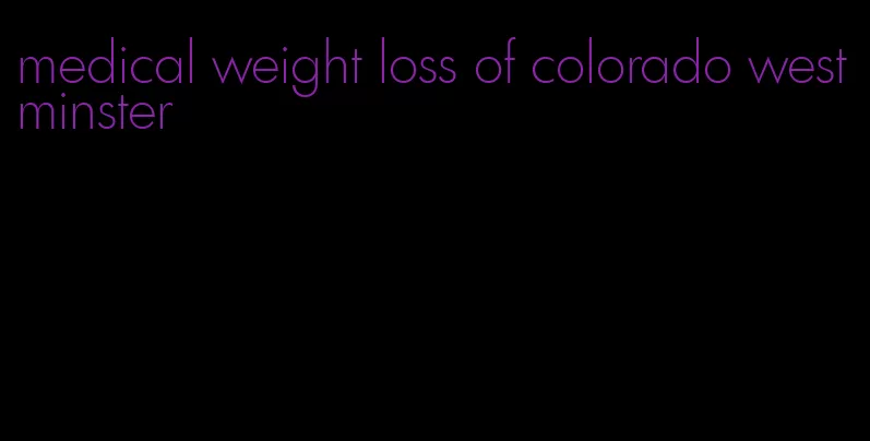 medical weight loss of colorado westminster