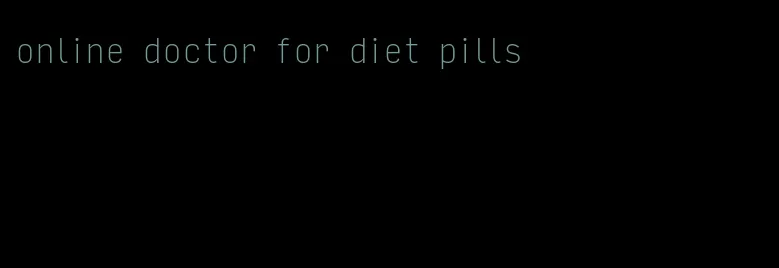 online doctor for diet pills