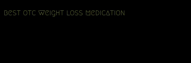 best otc weight loss medication