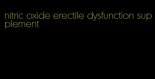 nitric oxide erectile dysfunction supplement