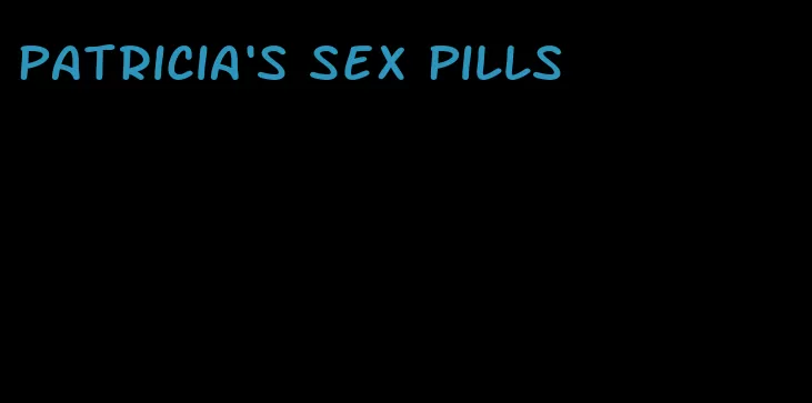 patricia's sex pills