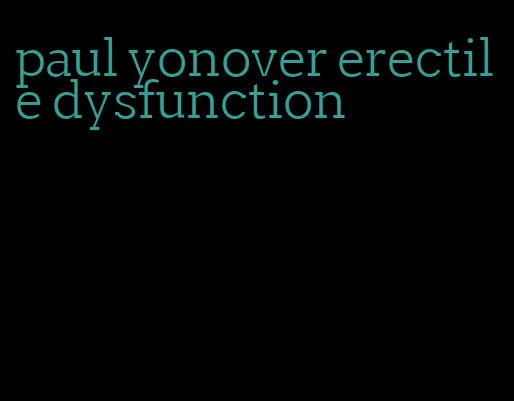 paul yonover erectile dysfunction