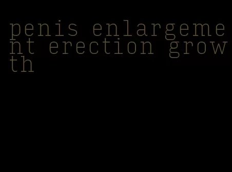 penis enlargement erection growth