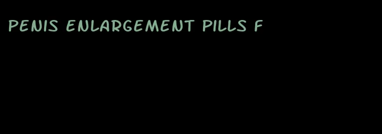 penis enlargement pills f