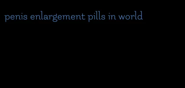 penis enlargement pills in world