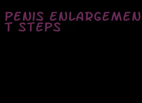 penis enlargement steps