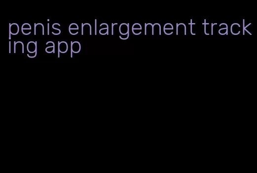 penis enlargement tracking app
