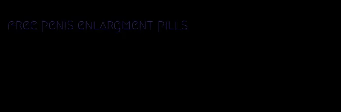 free penis enlargment pills