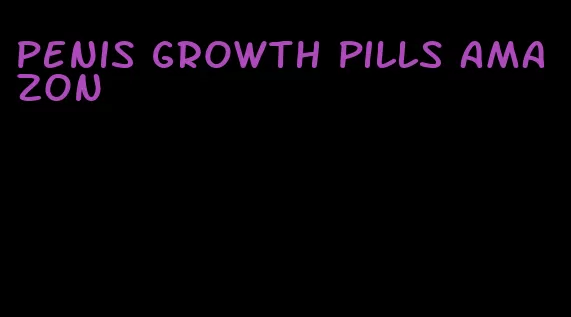 penis growth pills amazon