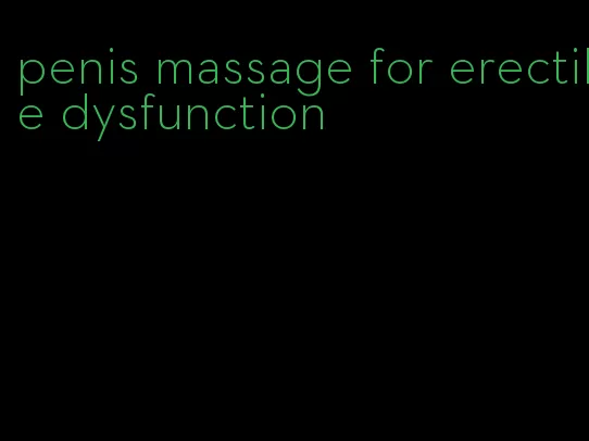 penis massage for erectile dysfunction