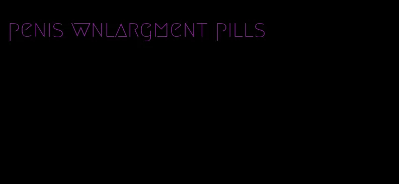 penis wnlargment pills