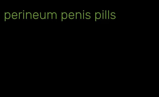 perineum penis pills