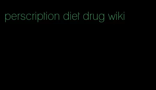 perscription diet drug wiki