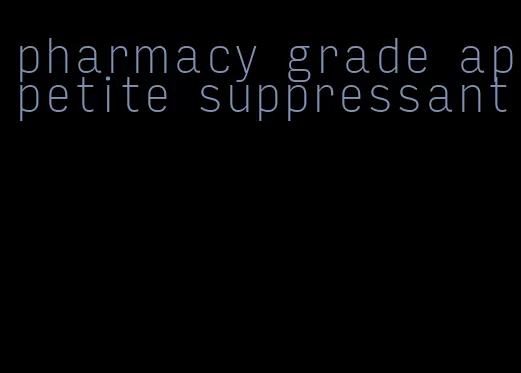 pharmacy grade appetite suppressant
