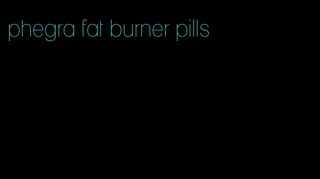 phegra fat burner pills