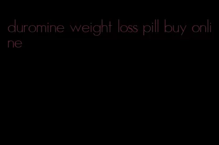 duromine weight loss pill buy online