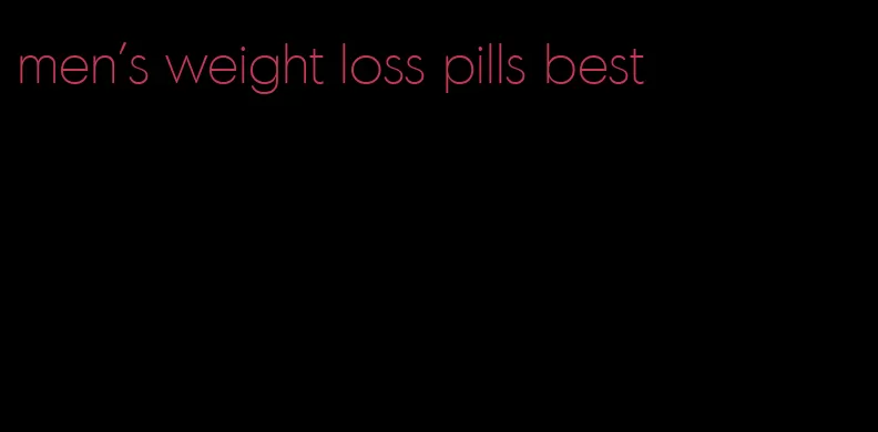 men's weight loss pills best