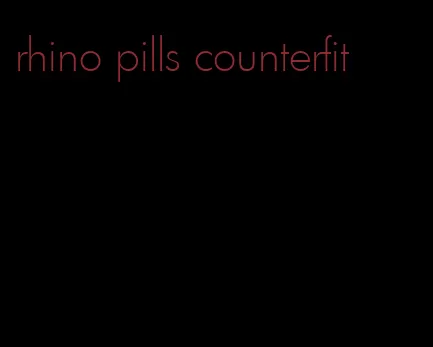 rhino pills counterfit