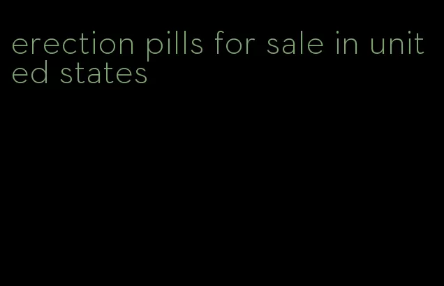 erection pills for sale in united states