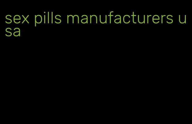 sex pills manufacturers usa