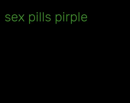 sex pills pirple