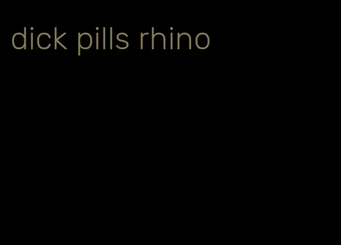dick pills rhino