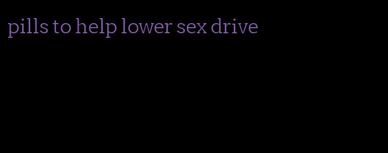 pills to help lower sex drive