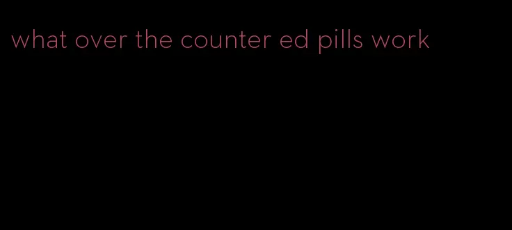 what over the counter ed pills work