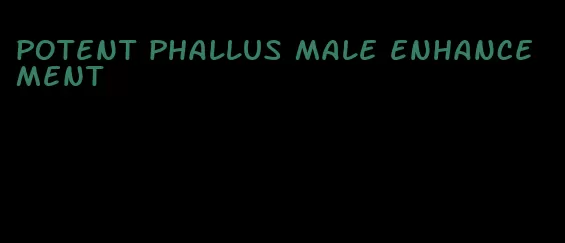 potent phallus male enhancement