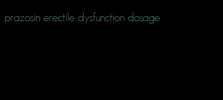 prazosin erectile dysfunction dosage