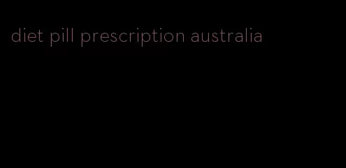 diet pill prescription australia
