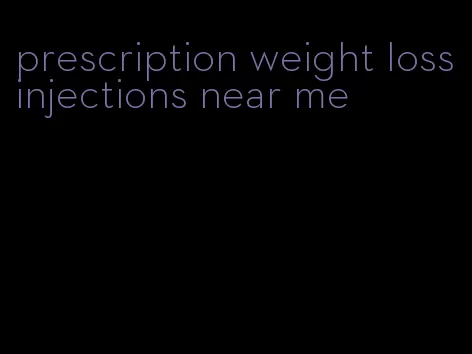 prescription weight loss injections near me