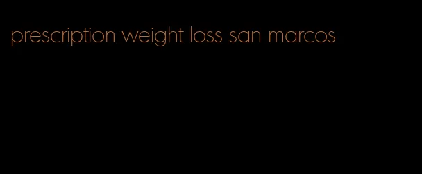 prescription weight loss san marcos