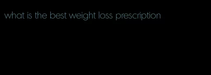 what is the best weight loss prescription