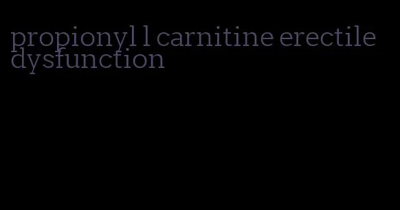 propionyl l carnitine erectile dysfunction