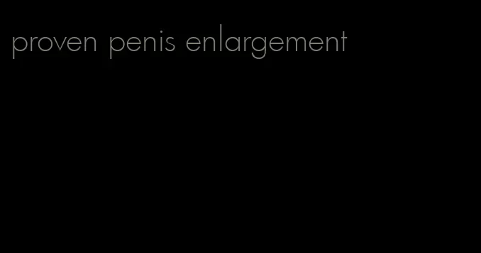 proven penis enlargement