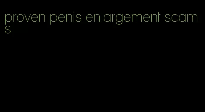 proven penis enlargement scams