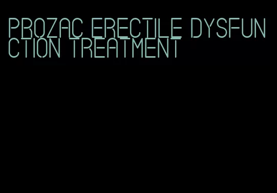 prozac erectile dysfunction treatment