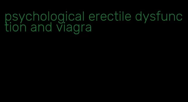psychological erectile dysfunction and viagra