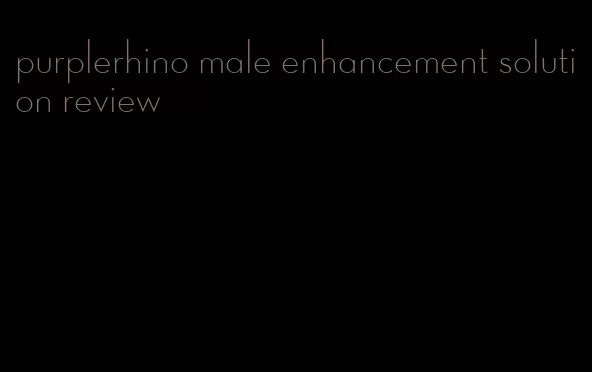 purplerhino male enhancement solution review