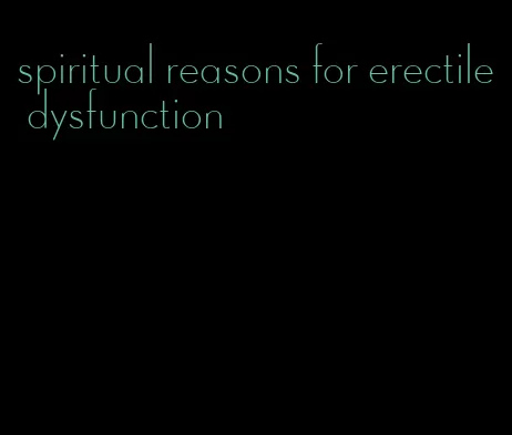 spiritual reasons for erectile dysfunction