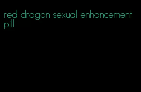 red dragon sexual enhancement pill