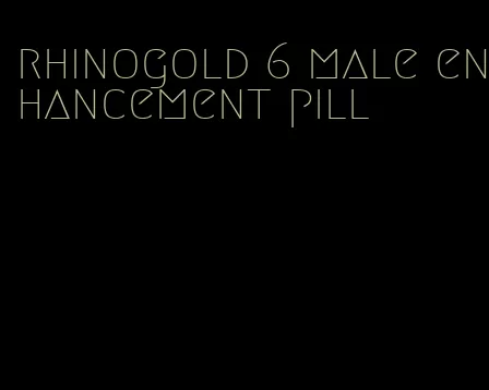 rhinogold 6 male enhancement pill
