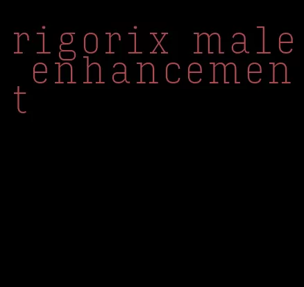 rigorix male enhancement
