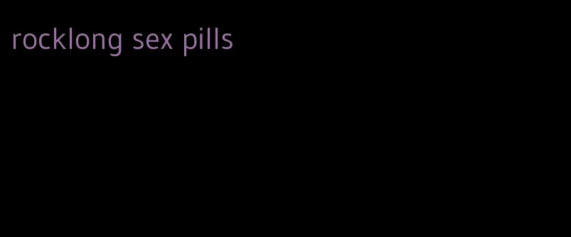 rocklong sex pills