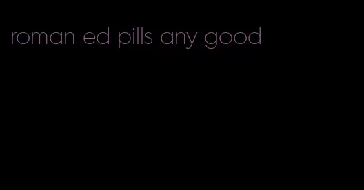 roman ed pills any good